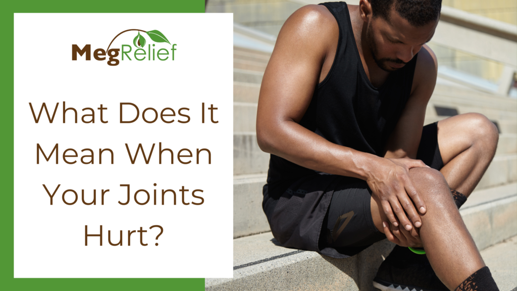 What Does It Mean When Your Joints Hurt