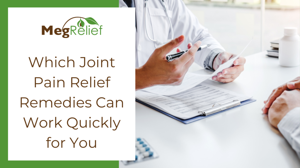 Which Joint Pain Relief Remedies Can Work Quickly for You